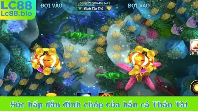 Sức hấp dẫn đỉnh chóp của bắn cá Thần Tài